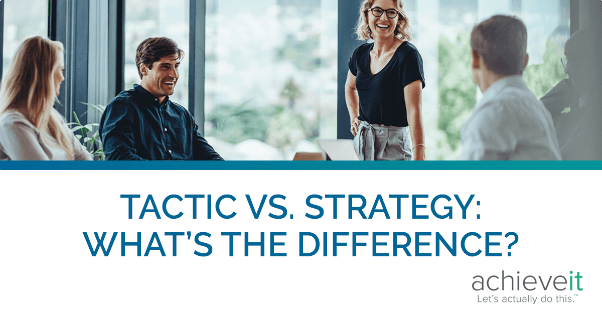 Tactic Vs. Strategy: What's The Difference?